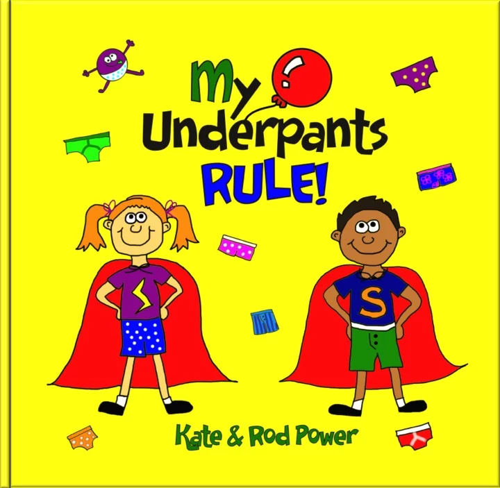 My Underpants RULE! - Kids Rule Publishing